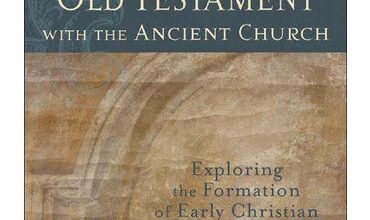 Reading the Old Testament with the Ancient Church