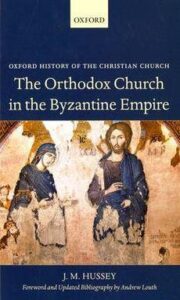THE ORTHODOX CHURCH IN THE BYZANTINE EMPIRE J. M. HUSSEY NeEYDs.dpuf