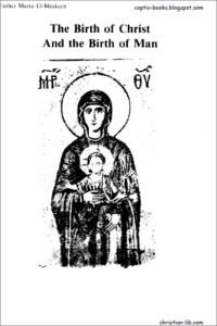 Birth of Christ and Birth of Man - Fr Matta el Meskeen