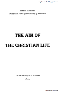 The Aim of the Christian Life - Fr Matta el Meskeen