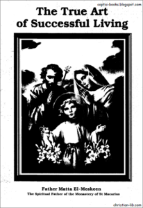 The True Art of Successful Living - Fr Matta el Meskeen