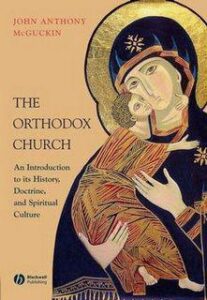 The Orthodox Church- JOHN ANTHONY McGUCKIN