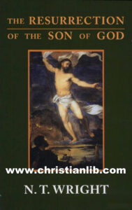 The Resurrection of the Son of God - N. T. Wright